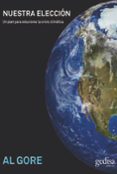 nuestra eleccion: un plan para resolver la crisis climatica-al gore-9788497841856 nuestra eleccion: un plan para resolver la crisis climatica-al gore-9788497841856