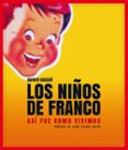 los niños de franco (incluye nodo)-xavier gassio-9788497859356 los niños de franco (incluye nodo)-xavier gassio-9788497859356