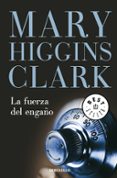 la fuerza del engaño-mary higgins clark-9788497935456 la fuerza del engaño-mary higgins clark-9788497935456