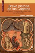 breve historia de los capetos: esplendor y crepusculo de los reyes de la flor de lis-ernest bendriss-9788498272956 breve historia de los capetos: esplendor y crepusculo de los reyes de la flor de lis-ernest bendriss-9788498272956