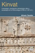 kinvat: cosmologia, cosmogonia, antropologia, etica y escatologia en la persia antigua (2700 a. c.-637 d.c.)-alfredo tiemblo-9788498274356 kinvat: cosmologia, cosmogonia, antropologia, etica y escatologia en la persia antigua (2700 a. c.-637 d.c.)-alfredo tiemblo-9788498274356