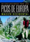 50 excursiones por los picos de europa. macizo occidental-isidoro rodriguez cubillas-9788498290356 50 excursiones por los picos de europa. macizo occidental-isidoro rodriguez cubillas-9788498290356