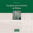un paseo por la historia de bilbao-9788498300956 un paseo por la historia de bilbao-9788498300956