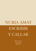 escribir y callar-nuria amat-9788498413656 escribir y callar-nuria amat-9788498413656