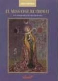 el missatge retrobat o el rellotge de la nit i del dia de deu-louis cattiaux-9788498463156 el missatge retrobat o el rellotge de la nit i del dia de deu-louis cattiaux-9788498463156