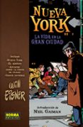 nueva york: la vida en la gran ciudad (ny, el edificio, apuntes y gente invisible) (2ª ed.)-will eisner-9788498471656 nueva york: la vida en la gran ciudad (ny, el edificio, apuntes y gente invisible) (2ª ed.)-will eisner-9788498471656