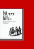 la ciutat del born-albert garcia espuche-9788498502756 la ciutat del born-albert garcia espuche-9788498502756