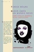 queer-emos un mundo novo (premio ramon piñeiro de ensaio 2011)-teresa moure-9788498654356 queer-emos un mundo novo (premio ramon piñeiro de ensaio 2011)-teresa moure-9788498654356