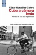 cuba a cámara lenta (ebook)-cesar gonzalez calero-9788498679656 cuba a cámara lenta (ebook)-cesar gonzalez calero-9788498679656
