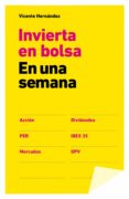 invierta en bolsa en una semana-vicente hernandez-9788498752656 invierta en bolsa en una semana-vicente hernandez-9788498752656