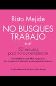 no busques trabajo-risto mejide-9788498753356 no busques trabajo-risto mejide-9788498753356