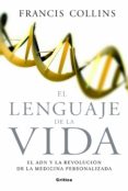 el lenguaje de la vida: el adn y la revolucion de la medicina per sonalizada-francis s. collins-9788498921656 el lenguaje de la vida: el adn y la revolucion de la medicina per sonalizada-francis s. collins-9788498921656