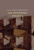 un invierno propio-luis garcia montero-9788498950656 un invierno propio-luis garcia montero-9788498950656