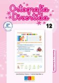 ortografia divertida nº 12. atencion a la diversidad (2ª ed.)-antonio alcala barruz-jose martinez romero-9788499155456 ortografia divertida nº 12. atencion a la diversidad (2ª ed.)-antonio alcala barruz-jose martinez romero-9788499155456