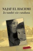 jo tambe sóc catalana-najat el hachmi-9788499300856 jo tambe sóc catalana-najat el hachmi-9788499300856