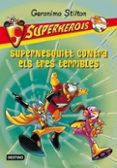 geronimo stilton superherois: supernesquitt contra els tres terri bles-geronimo stilton-9788499325156 geronimo stilton superherois: supernesquitt contra els tres terri bles-geronimo stilton-9788499325156