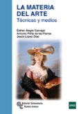 la materia del arte: tecnicas y medios-genoveva tusell-esther alegre-9788499612256 la materia del arte: tecnicas y medios-genoveva tusell-esther alegre-9788499612256