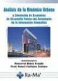 analisis de la dinamica urbana: y simulacion de escenarios de des arrollo futuro con tecnologias de la informacion geografica-montserrat gomez delgado-9788499641256 analisis de la dinamica urbana: y simulacion de escenarios de des arrollo futuro con tecnologias de la informacion geografica-montserrat gomez delgado-9788499641256