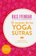 el corazon de los yoga sutras: la guia esencial de la filosofia del yoga-b.k.s. iyengar-9788499884356 el corazon de los yoga sutras: la guia esencial de la filosofia del yoga-b.k.s. iyengar-9788499884356