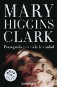 perseguida por toda la ciudad (ebook)-mary higgins clark-9788499892856 perseguida por toda la ciudad (ebook)-mary higgins clark-9788499892856