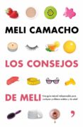 los consejos de meli: una guia natural indispensable para cualqui er problema estetico y salud-meli camacho-9788499984056 los consejos de meli: una guia natural indispensable para cualqui er problema estetico y salud-meli camacho-9788499984056