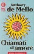 chiamati all amore. riflessioni.-anthony de mello-9788804449256 chiamati all amore. riflessioni.-anthony de mello-9788804449256