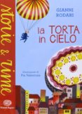 la torta in cielo-gianni rodari-9788866561156 la torta in cielo-gianni rodari-9788866561156