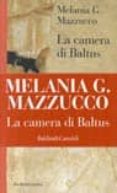 la camera di baltus-melania g. mazzucco-9788880893356 la camera di baltus-melania g. mazzucco-9788880893356