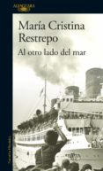 al otro lado del mar (ebook)-maria cristina restrepo-9789585428256 al otro lado del mar (ebook)-maria cristina restrepo-9789585428256