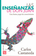 las enseñanzas de don juan: una forma yaqui de conocimiento-carlos castaneda-9789681662356 las enseñanzas de don juan: una forma yaqui de conocimiento-carlos castaneda-9789681662356