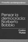 pensar la democracia: norberto bobbio-corina yturbe-9789683698056 pensar la democracia: norberto bobbio-corina yturbe-9789683698056
