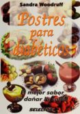 postres para diabeticos: el mejor sabor sin dañar la salud-sandra woodruff-9789706432056 postres para diabeticos: el mejor sabor sin dañar la salud-sandra woodruff-9789706432056