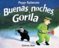 buenas noches gorila-peggy rathman-9789802572656 buenas noches gorila-peggy rathman-9789802572656