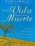 asi en la vida como en la muerte: una vision transpersonal del pr oceso humano de vivir y de morir-hugo dopaso-deva pravah-9789871102556 asi en la vida como en la muerte: una vision transpersonal del pr oceso humano de vivir y de morir-hugo dopaso-deva pravah-9789871102556