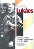 tactica y etica. escritos tempranos (1919-1929)-györgy lukacs-9789871505456 tactica y etica. escritos tempranos (1919-1929)-györgy lukacs-9789871505456