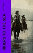 Libros de texto en línea descarga gratuita pdf RIDERS TO THE SEA  (edición en inglés)  4066339552166 en español de J. M. SYNGE