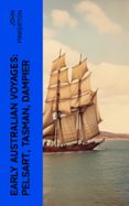 EARLY AUSTRALIAN VOYAGES: PELSART, TASMAN, DAMPIER  (edición en inglés)