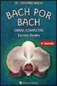bach por bach: obras completas. escritos florales-edward bach-9789507540462 bach por bach: obras completas. escritos florales-edward bach-9789507540462