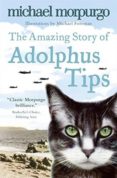 the amazing story of adolphus tips-michael morpurgo-9780007182466 the amazing story of adolphus tips-michael morpurgo-9780007182466
