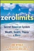 zero limits: the secret hawaiian system for wealth, health, peace and more-9780470402566 zero limits: the secret hawaiian system for wealth, health, peace and more-9780470402566