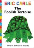 the foolish tortoise-richard buckley-eric carle-9781416979166 the foolish tortoise-richard buckley-eric carle-9781416979166