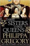 three sisters three queens-philippa gregory-9781471159466 three sisters three queens-philippa gregory-9781471159466