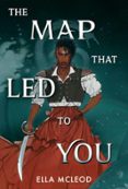 THE MAP THAT LED TO YOU (A NOVEL)