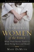 THE MOST OVERLOOKED WOMEN OF THE BIBLE