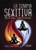 la terapia sexitiva: energia sexual y sanacion emocional (ebook)-9781635037166 la terapia sexitiva: energia sexual y sanacion emocional (ebook)-9781635037166