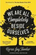 we are all completely beside ourselves-karen joy fowler-9781846689666 we are all completely beside ourselves-karen joy fowler-9781846689666