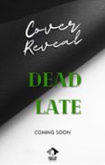 DEAD LATE  (edición en inglés)