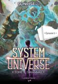 SYSTEM UNIVERSE - TOME 3 : SAVANNAH - EPISODE 5