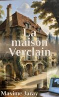 LA MAISON VERCLAIN  (edición en francés)