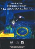 introducción a la mecánica cuántica-luis de la peña-9786071601766 introducción a la mecánica cuántica-luis de la peña-9786071601766